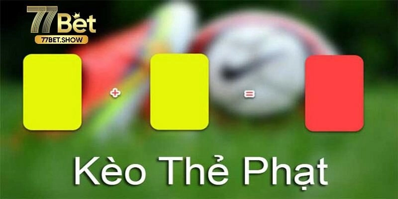 Kèo thẻ phạt là gì?